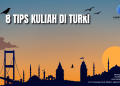 8 TIPS UNTUK KULIAH DI TURKI