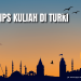8 TIPS UNTUK KULIAH DI TURKI