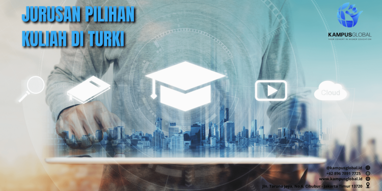 JURUSAN-JURUSAN PILIHAN DI KAMPUS TURKI